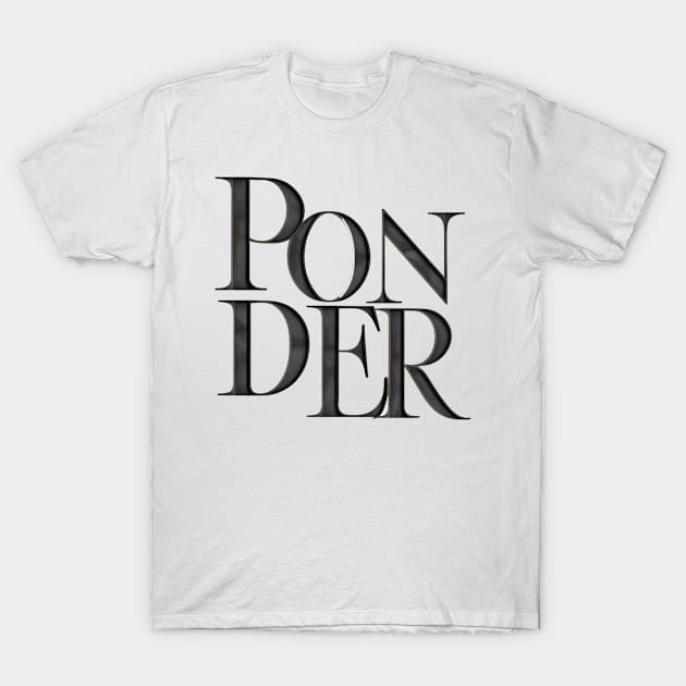 Ponder T-Shirt by TaevasDesign